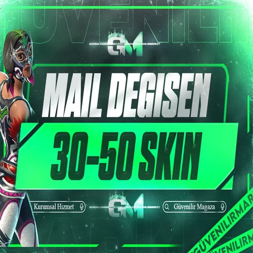 Fortnite 30-50 Skin Mail Değişen